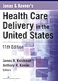 Jonas and Kovner's Health Care Delivery in the United States, 11th Edition