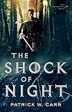 The Shock of Night (The Darkwater Saga) by Patrick W. Carr
