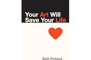 Your Art Will Save Your Life