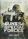 Guns of Special Forces 2001 - 2015 by Leigh Neville