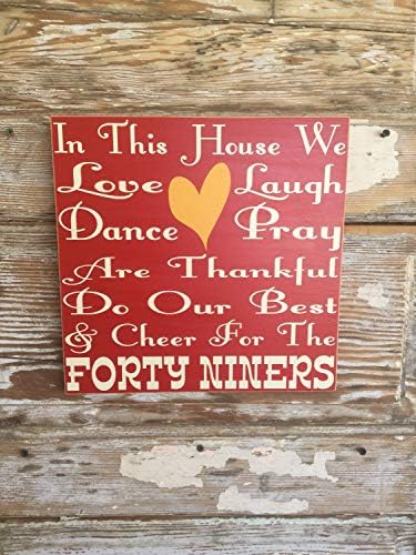 Claude16Poe In This House We Love Laugh Dance Pray Are Thankful Do Our Best Cheer For The Forty Niners customized football NFL wood Sign 12x12