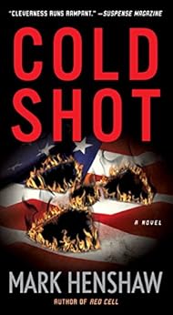 Amazon Com Cold Shot A Novel A Jonathan Burke Kyra Stryker Thriller Ebook Mark Henshaw