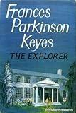 Front cover for the book The Explorer by Frances Parkinson Keyes