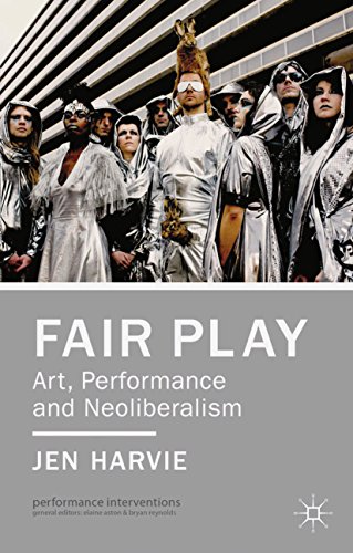 Fair Play - Art, Performance and Neoliberalism (Performance Interventions)