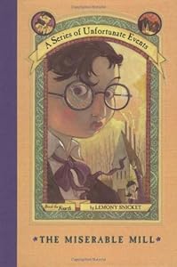 The Miserable Mill Book By Lemony Snicket