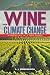 Wine and Climate Change: Winemaking in a New World by L. J. Johnson-Bell