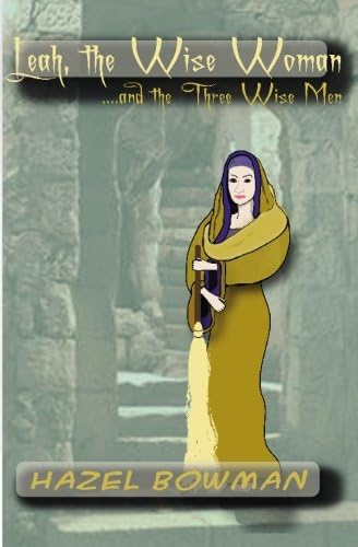 Leah the Wise Woman: And the Three Wise men