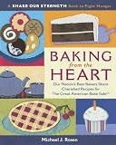 Baking from the Heart: Our Nation's Best Bakers Share Cherished Recipes for The Great American Bake by