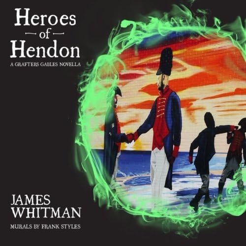Heroes of Hendon: A Grafters Gables Novella Paperback – November 14, 2015