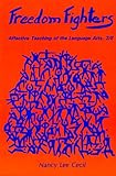 Freedom Fighters : Affective Teaching of the Language Arts, Cecil, Nancy Lee, 1879215225
