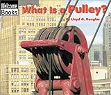 What Is a Pulley? (Welcome Books: Simple Machines (Paperback))