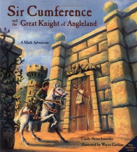 Sir Cumference: And the Great Knight of Angleland by Neuschwander, Cindy, Geehan, Wayne (2001) Paperback