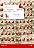 Enseignant trappeur, pourquoi pas ! : Quand la nature réenchante l'école by 
