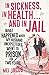 In Sickness, in Health . . . and in Jail: What Happened When My Husband Unexpectedly Went to Prison by 