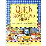 Quick Home-Cooked Meals: Letting Your Microwave Work for You by Maryann Zepp