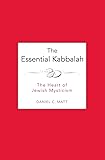 The Essential Kabbalah: The Heart of Jewish Mysticism: The Heart of Jewish Mysticism (Revised)