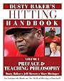 Dusty Baker's Hitting Handbook: Volume 1: Preface &amp; Teaching Philosophy