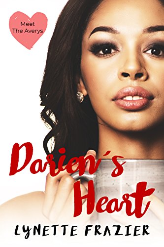 Darien's Heart: Meet The Averys (The Avery Series Book 1) by Lynette Frazier