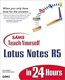 Sams Teach Yourself Lotus Notes 5 in 24 Hours (Sams Teach Yourself...in 24 Hours) by 