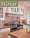Ideas for Great Tile by 