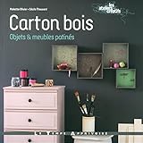 Carton bois : Objets & meubles patinés by