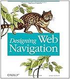 Designing Web Navigation: Optimizing the User Experience by James Kalbach, Aaron Gustafson