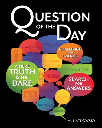 Question of the Day: Where Truth is the Dare by Al Katkowsky