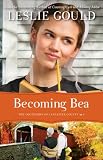 Becoming Bea (The Courtships of Lancaster County, Book 4) by Leslie Gould