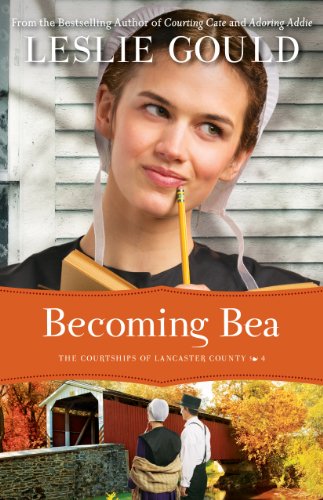 Becoming Bea (The Courtships of Lancaster County, Book 4) by Leslie Gould