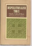 Dispensationalism Today