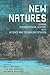New Natures: Joining Environmental History with Science and Technology Studies