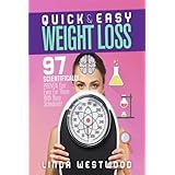Quick &amp; Easy Weight Loss: 97 Scientifically PROVEN Tips Even For Those With Busy Schedules!