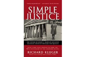 Simple Justice: The History of Brown v. Board of Education and Black America's Struggle for Equality