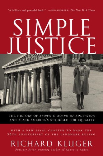 Download Simple Justice: The History of Brown v. Board of Education and Black America's Struggle for Equality
