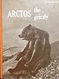 Arctos, the grizzly (California state series)