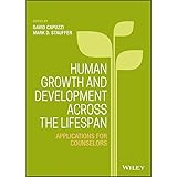 Human Growth and Development Across the Lifespan: Applications for Counselors