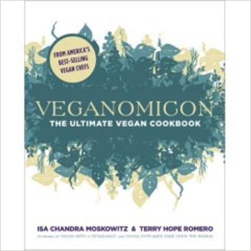 Veganomicon: The Ultimate Vegan Cookbook 