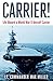 Carrier!: Life Aboard a World War II Aircraft Carrier