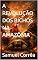Livro A REVOLUÇÃO DOS BICHOS NA AMAZÔNIA