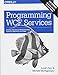 Programming WCF Services: Design and Build Maintainable Service-Oriented Systems
