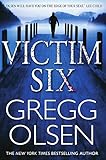 Front cover for the book Victim Six by Gregg Olsen