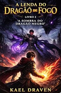 Livro A Lenda do Dragão de Fogo: A Sombra do Dragão Negro