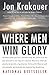 Where Men Win Glory: The Odyssey of Pat Tillman by Jon Krakauer
