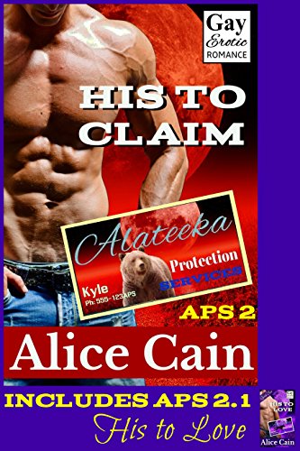 His to Claim (plus His to Love - an APS short story) (Alateeka Protection Services Book 2)