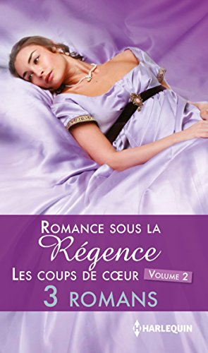 Romance sous la Régence : les coups de coeur volume 2 (Les Historiques) (French Edition) Romance sous la Régence : les coups de coeur volume 2 (Les Historiques) (French Edition)