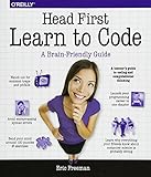 Head First Learn to Code: A Learner's Guide to Coding and Computational Thinking by Eric Freeman