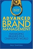 Advanced Brand Management: Managing Brands in a Changing World, Paul Temporal, 0470824492