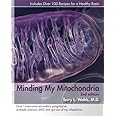 Minding My Mitochondria 2nd Edition: How I overcame secondary progressive multiple sclerosis (MS) and got out of my wheelchai