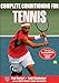 Complete Conditioning for Tennis (Complete Conditioning for Sports Series)