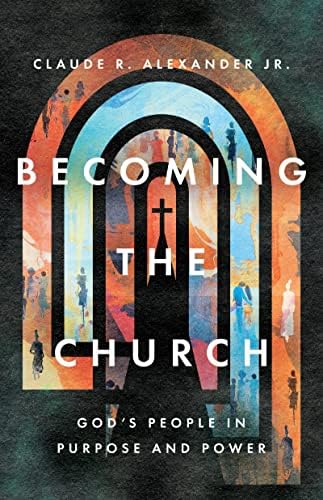 An Unstoppable Force: Daring to Become the Church God Had in Mind